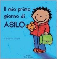 Il mio primo giorno di asilo - Kathleen Amant
