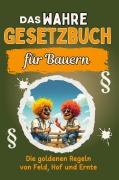 Cover-Bild zum Titel 'Das wahre Gesetzbuch für Bauern' von 'Aaron Richter'