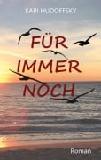 Cover-Bild zum Titel 'Für Immer Noch' von 'Kari Hudoffsky'