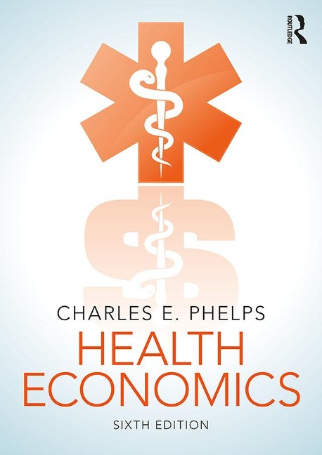 Health Economics - Charles E. Phelps