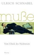 Cover-Bild zum Titel 'Muße' von 'Ulrich Schnabel'