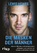 Cover-Bild zum Titel 'Die Masken der Männer' von 'Lewis Howes'