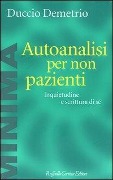 Cover-Bild zum Titel 'Autoanalisi per non pazienti. Inquietudine e scrittura di sé' von 'Duccio Demetrio'