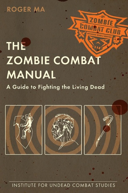 The Zombie Combat Manual - Roger Ma