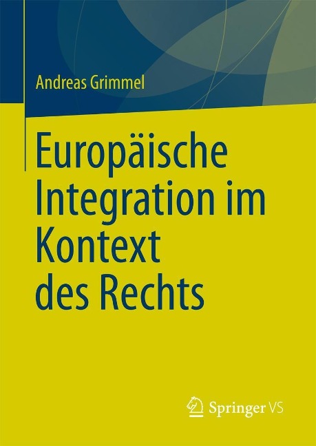 Europäische Integration im Kontext des Rechts - Andreas Grimmel