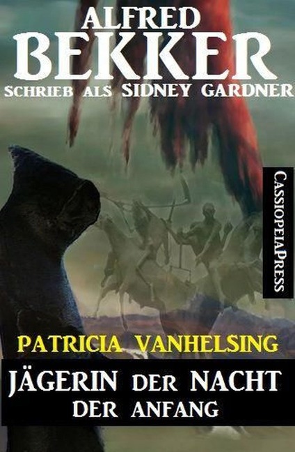 Patricia Vanhelsing, Jägerin der Nacht: Der Anfang - Alfred Bekker