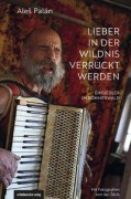 Cover-Bild zum Titel 'Lieber in der Wildnis verrückt werden' von 'Ale¿ Palán'