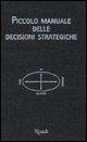 Cover-Bild zum Titel 'Piccolo manuale delle decisioni strategiche' von 'Mikael Krogerus, Roman Tschäppeler'