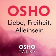 Cover-Bild zum Titel 'Liebe, Freiheit, Alleinsein' von 'Osho'
