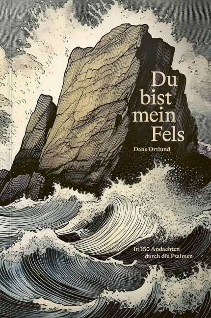 Du bist mein Fels - Dane Ortlund