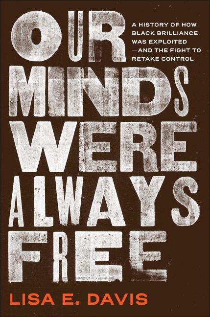 Our Minds Were Always Free - Lisa E Davis