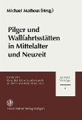 Cover-Bild zum Titel 'Pilger und Wallfahrtsstätten in Mittelalter und Neuzeit' von ''