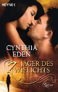 Cover-Bild zum Titel 'Jäger des Zwielichts' von 'Cynthia Eden'