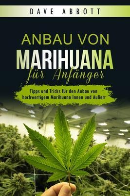 Anbau von Marihuana für Anfänger - Dave Abbott