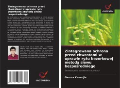 Zintegrowana ochrona przed chwastami w uprawie ry¿u bezorkowej metod¿ siewu bezpo¿redniego - Gaurav Kanaujia