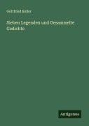 Cover-Bild zum Titel 'Sieben Legenden und Gesammelte Gedichte' von 'Gottfried Keller'