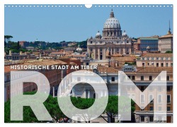 Cover-Bild zum Titel 'Historische Stadt am Tiber ROM (Wandkalender 2026 DIN A3 quer), CALVENDO Monatskalender' von 'Melanie Viola'