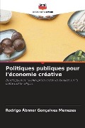 Politiques publiques pour l'économie créative - Rodrigo Ábnner Gonçalves Menezes