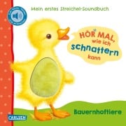 Hör mal, wie ich schnattern kann (Mein erstes Streichel-Soundbuch 1) - Julia Rosenkranz