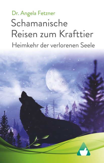 Schamanische Reisen zum Krafttier - Angela Fetzner