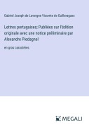 Cover-Bild zum Titel 'Lettres portugaises; Publiées sur l'édition originale avec une notice préliminaire par Alexandre Piedagnel' von 'Gabriel Joseph de Lavergne Vicomte de Guilleragues'