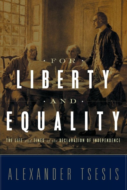 For Liberty and Equality - Alexander Tsesis