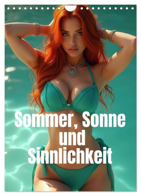 Sommer, Sonne und Sinnlichkeit (Wandkalender 2027 DIN A4 hoch), CALVENDO Monatskalender - Ally Bee