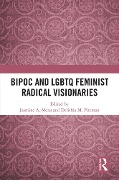 BIPOC and LGBTQ Feminist Radical Visionaries - 