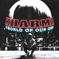 A World Of Our Own - Kharma