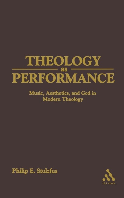 Theology as Performance - Philip E. Stoltzfus