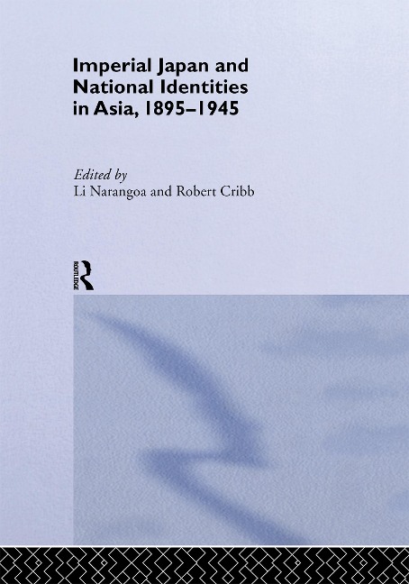 Imperial Japan and National Identities in Asia, 1895-1945 - 