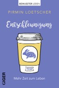 Cover-Bild zum Titel 'Entschleunigung' von 'Pirmin Lötscher'