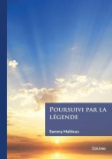 Cover-Bild zum Titel 'Poursuivi par la légende' von 'Sammy Mahieux'