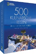 Cover-Bild zum Titel '500 kulinarische Reisen, die Sie nie vergessen werden' von ''