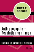 Anthroposophie - Revolution von innen - Kurt E. Becker