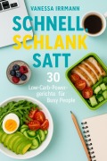 Cover-Bild zum Titel 'Schnell, schlank, satt - 30 Low-Carb-Powergerichte für Busy People' von 'Vanessa Irrmann'
