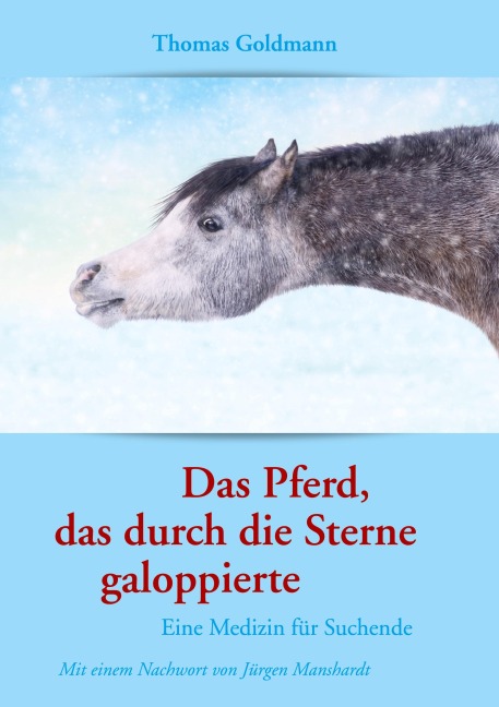 Das Pferd, das durch die Sterne galoppierte - Thomas Goldmann