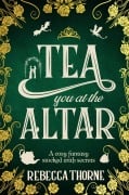 Cover-Bild zum Titel 'Tea You at the Altar' von 'Rebecca Thorne'