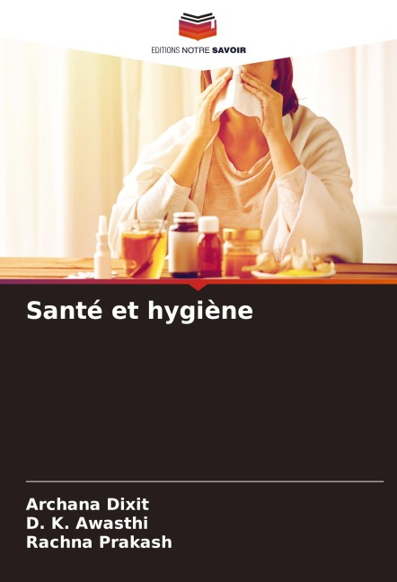 Santé et hygiène - Archana Dixit, D. K. Awasthi, Rachna Prakash