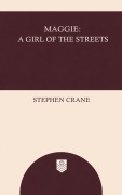 Cover-Bild zum Titel 'Maggie: A Girl of the Streets' von 'Stephen Crane'