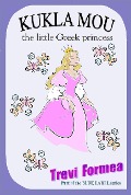Cover-Bild zum Titel 'Kukla Mou - the Little Greek Princess' von 'Trevi Formea'