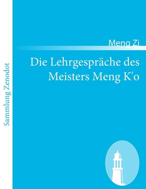 Die Lehrgespräche des Meisters Meng K'o - Meng Zi
