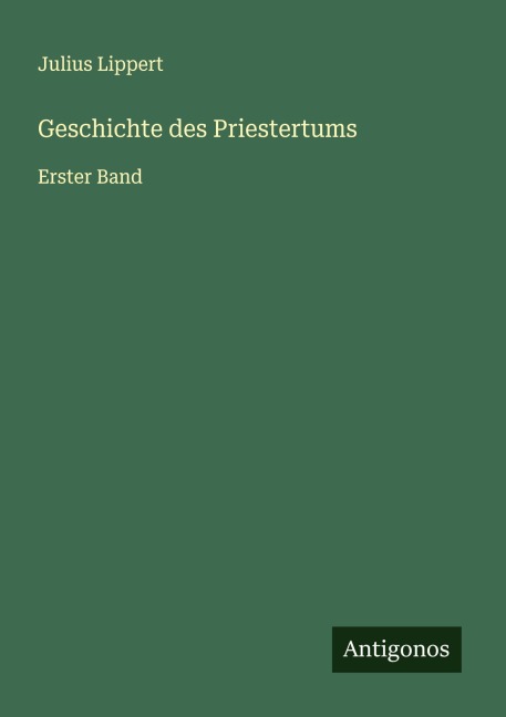 Geschichte des Priestertums - Julius Lippert