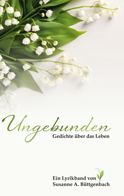 Ungebunden - Susanne A. Büttgenbach