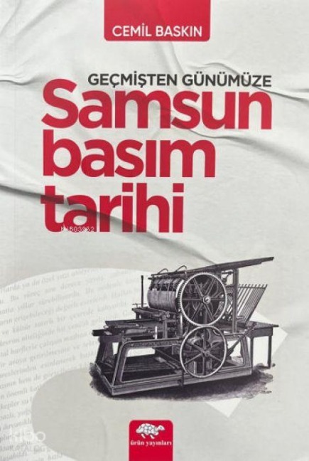 Gecmisten Günümüze Samsun Basim Tarihi - Cemil Baskin