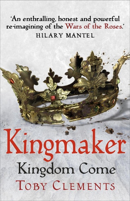 Kingmaker: Kingdom Come - Toby Clements