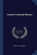 Concise Technical Physics - James Loring Arnold