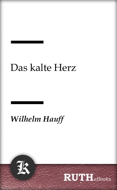 Das kalte Herz - Wilhelm Hauff
