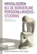 Mentaliseren Bij de Borderline Persoonlijkheidsstoornis - Anthony W Bateman, Peter Fonagy