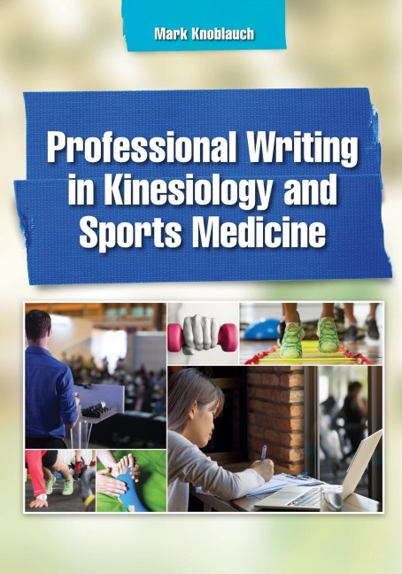 Professional Writing in Kinesiology and Sports Medicine - Mark Knoblauch